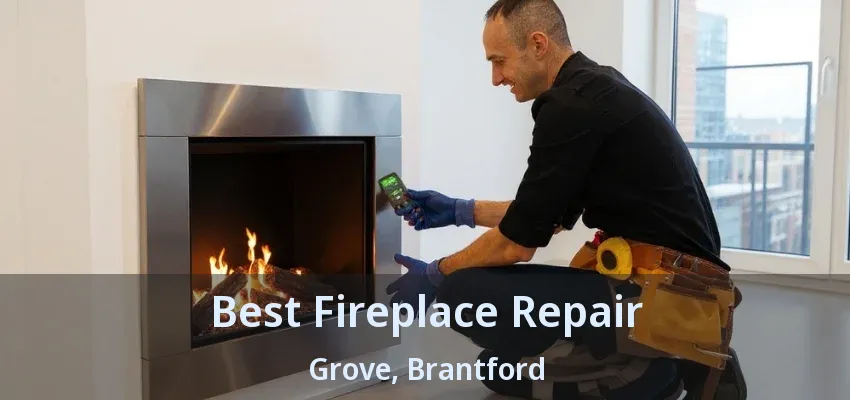 Best Fireplace Repair Grove, Brantford - ON