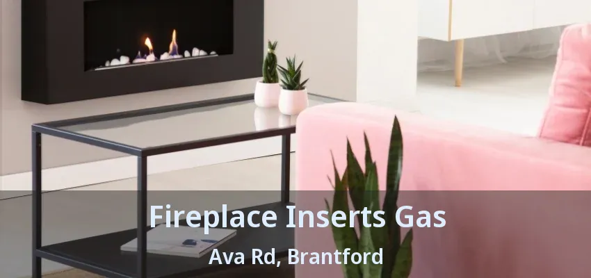 Fireplace Inserts Gas Ava Rd, Brantford - ON