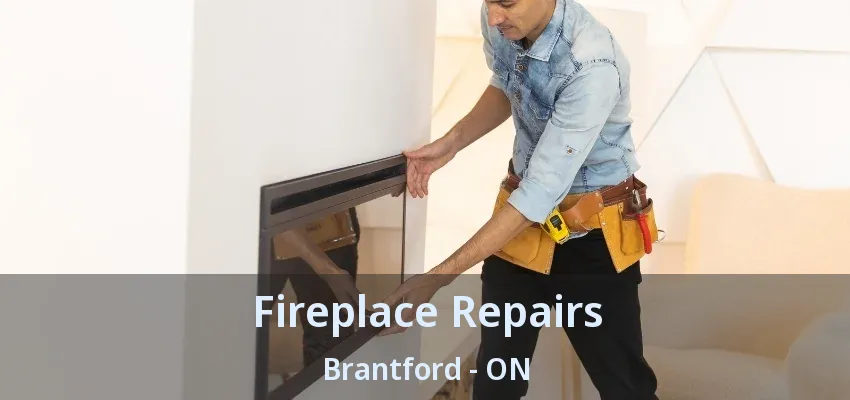 Fireplace Repairs Brantford - ON