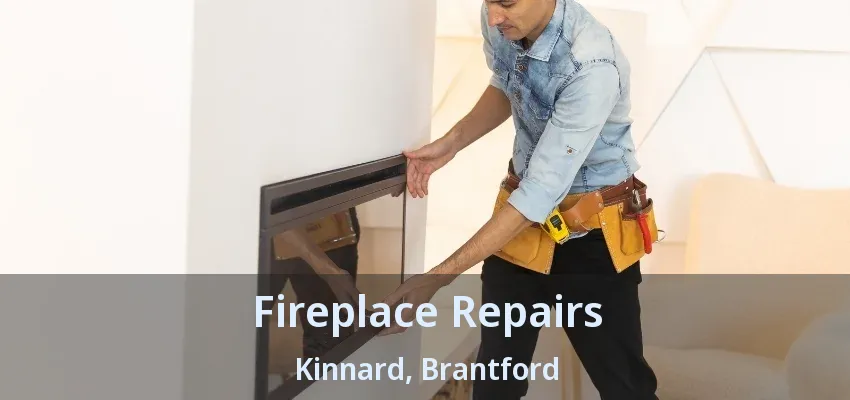 Fireplace Repairs Kinnard, Brantford - ON