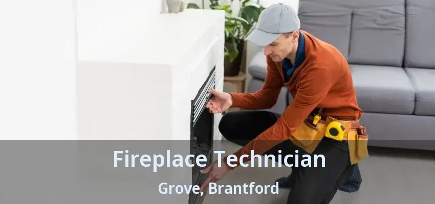 Fireplace Technician Grove, Brantford - ON Fireplace Technician Grove, Brantford - ON