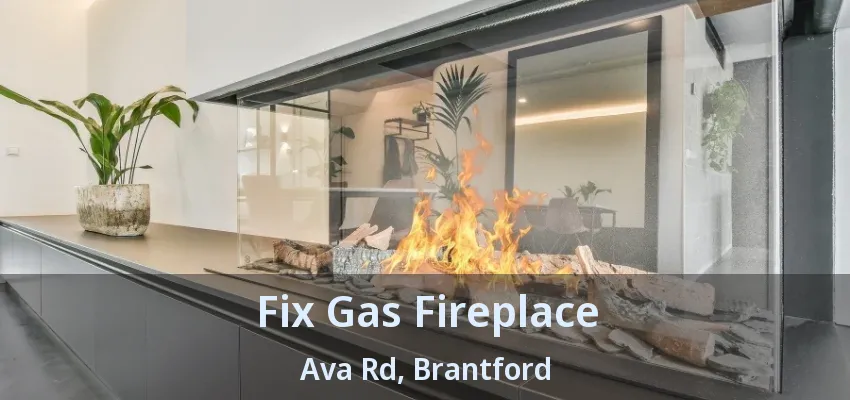 Fix Gas Fireplace Ava Rd, Brantford - ON