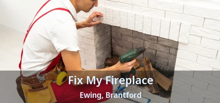 Fix My Fireplace Ewing, Brantford - ON Fix My Fireplace Ewing, Brantford - ON