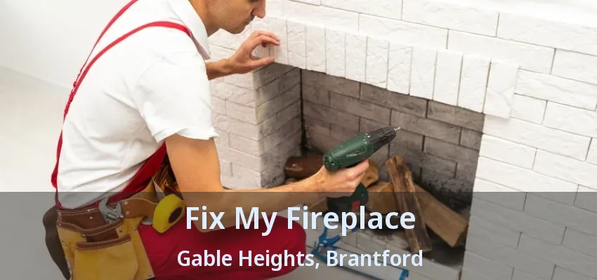 Fix My Fireplace Gable Heights, Brantford - ON Fix My Fireplace Gable Heights, Brantford - ON