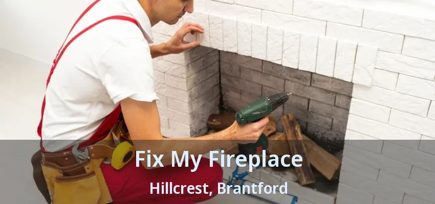 Fix My Fireplace Hillcrest, Brantford - ON Fix My Fireplace Hillcrest, Brantford - ON