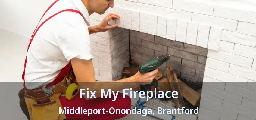 Fix My Fireplace Middleport-Onondaga, Brantford - ON