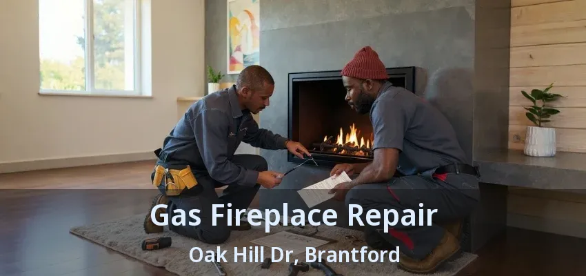 Gas Fireplace Repair Oak Hill Dr, Brantford - ON Gas Fireplace Repair Oak Hill Dr, Brantford - ON