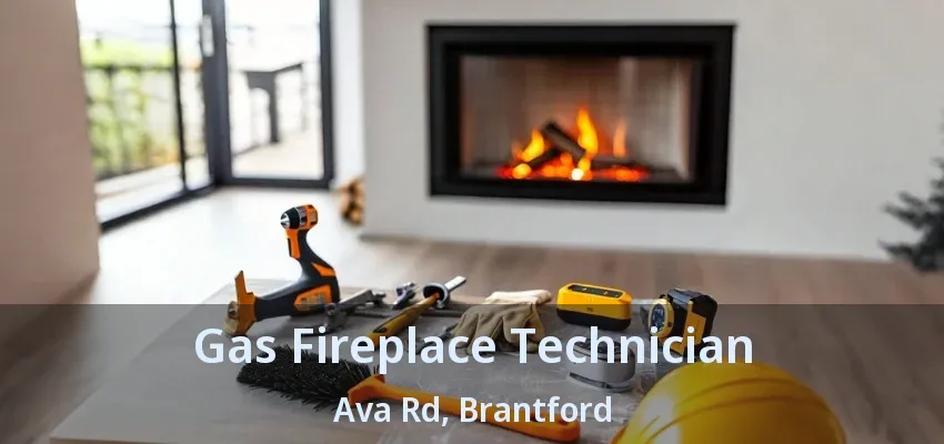Gas Fireplace Technician Ava Rd, Brantford - ON Gas Fireplace Technician Ava Rd, Brantford - ON