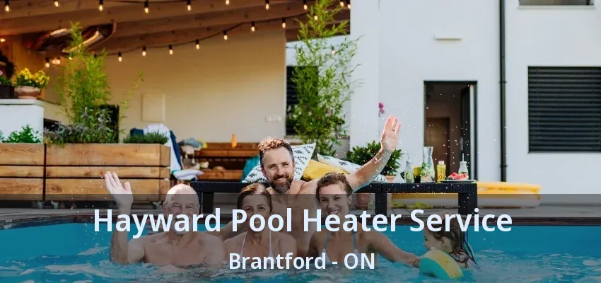 Hayward Pool Heater Service Brantford - ON