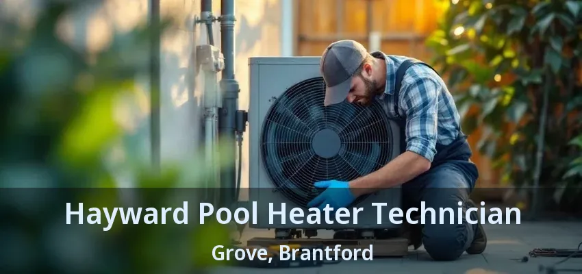 Hayward Pool Heater Technician Grove, Brantford - ON Hayward Pool Heater Technician Grove, Brantford - ON