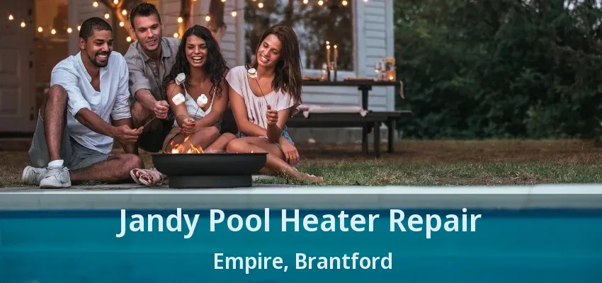 Jandy Pool Heater Repair Empire, Brantford - ON Jandy Pool Heater Repair Empire, Brantford - ON