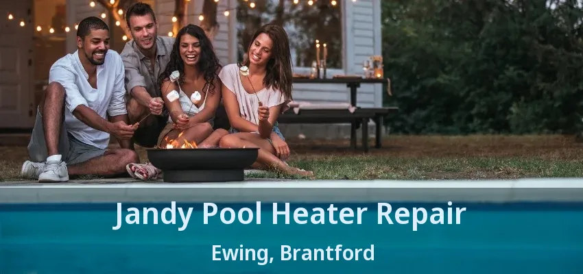Jandy Pool Heater Repair Ewing, Brantford - ON Jandy Pool Heater Repair Ewing, Brantford - ON