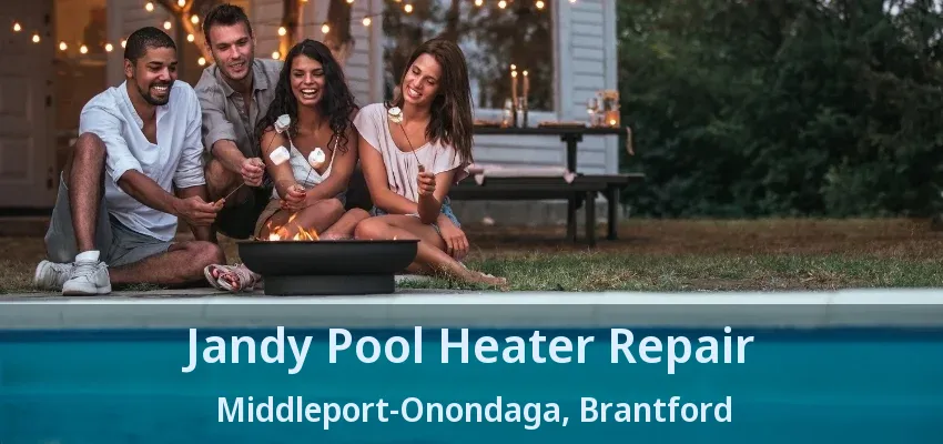Jandy Pool Heater Repair Middleport-Onondaga, Brantford - ON Jandy Pool Heater Repair Middleport-Onondaga, Brantford - ON