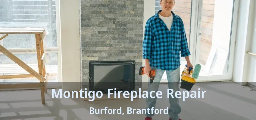 Montigo Fireplace Repair Burford, Brantford - ON Montigo Fireplace Repair Burford, Brantford - ON