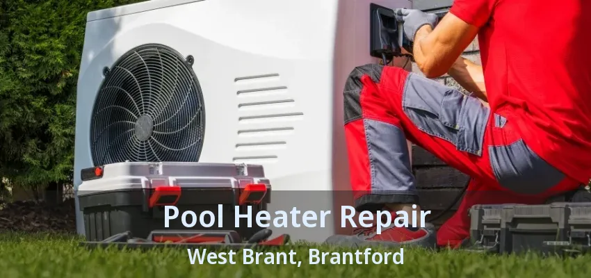 Pool Heater Repair West Brant, Brantford - ON Pool Heater Repair West Brant, Brantford - ON