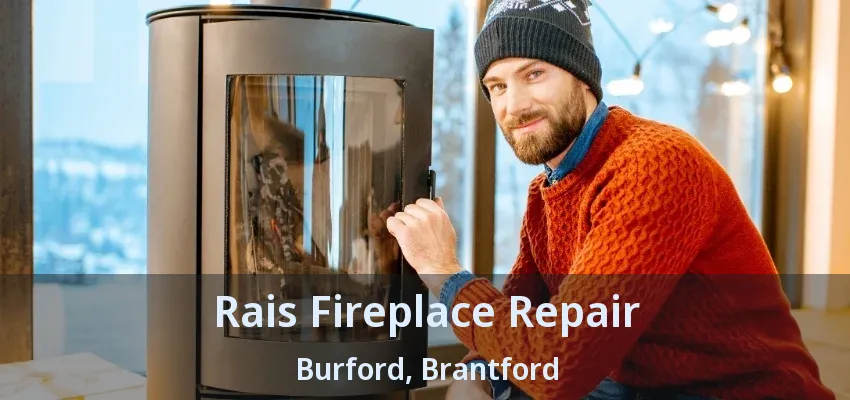 Rais Fireplace Repair Burford, Brantford - ON