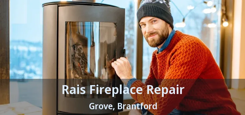 Rais Fireplace Repair Grove, Brantford - ON
