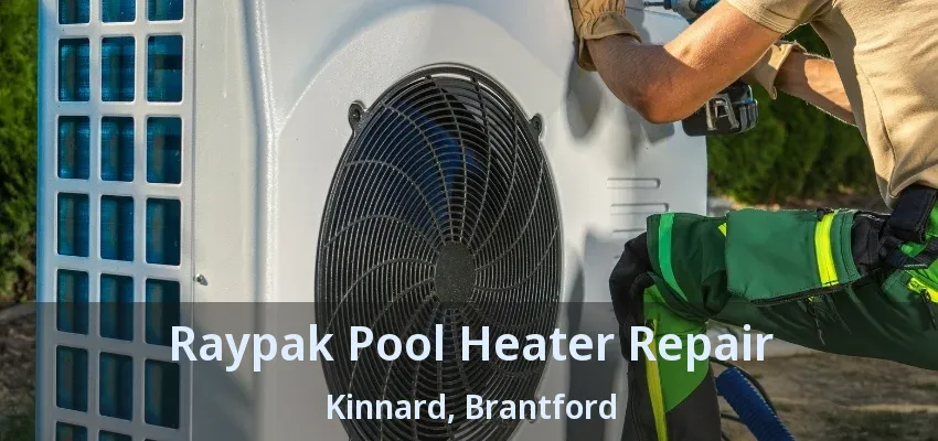 Raypak Pool Heater Repair Kinnard, Brantford - ON