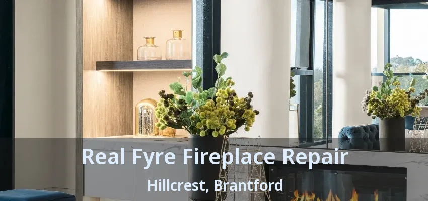 Real Fyre Fireplace Repair Hillcrest, Brantford - ON