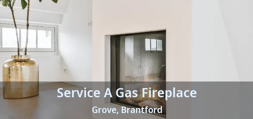 Service A Gas Fireplace Grove, Brantford - ON