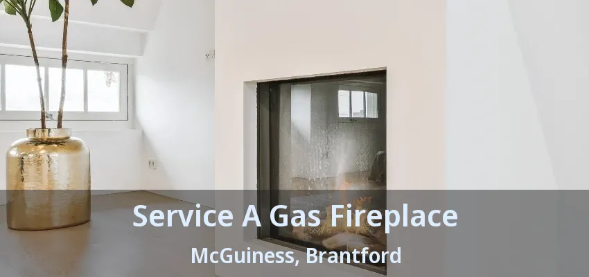 Service A Gas Fireplace McGuiness, Brantford - ON
