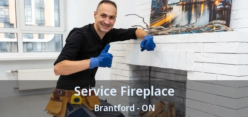 Service Fireplace Brantford - ON Service Fireplace Brantford - ON