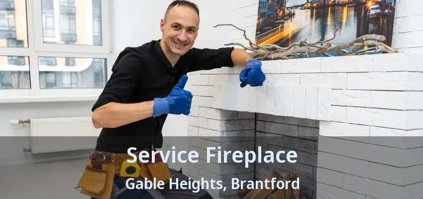 Service Fireplace Gable Heights, Brantford - ON Service Fireplace Gable Heights, Brantford - ON