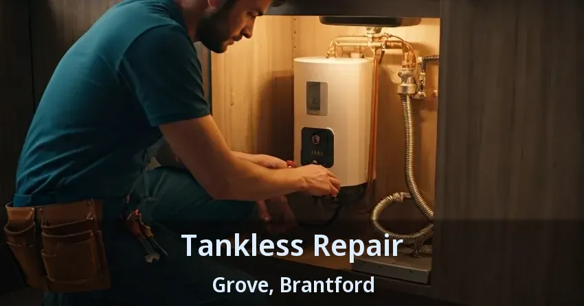 Tankless Repair Grove, Brantford - ON