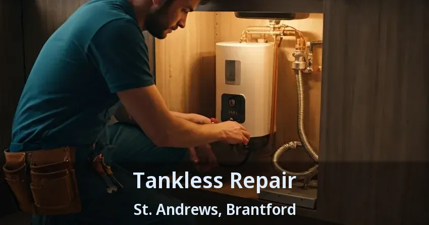 Tankless Repair St. Andrews, Brantford - ON