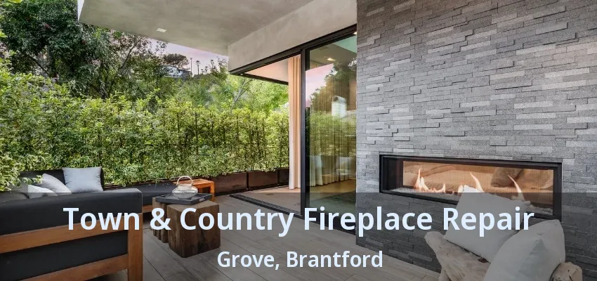 Town & Country Fireplace Repair Grove, Brantford - ON Town & Country Fireplace Repair Grove, Brantford - ON